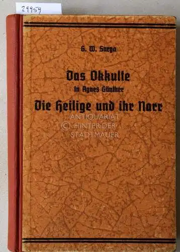 Surya, G. W. (Georg Weitzer): Das Okkulte in Agnes Günter "Die Heilige und ihr Narr". 