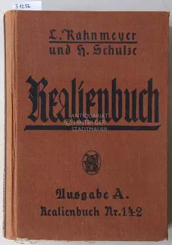 Kahnmeyer, L. und H. Schulze: Realienbuch, enthaltend Geschichte, Erdkunde, Naturgeschichte, Naturlehre. Ausgabe A. Realienbuch Nr. 142. Neubearb. v. E. Borchers. 