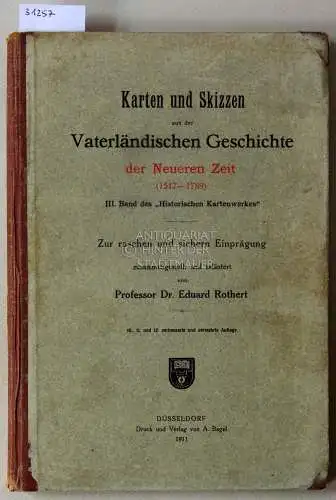 Rothert, Eduard: Karten und Skizzen aus der Vaterländischen Geschichte der Neueren Zeit (1517-1789). III. Band des "Historischen Kartenwerkes". (eine Tafel FEHLT). 