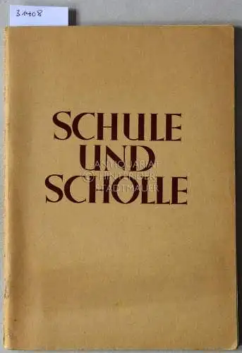 Möller-Crivitz, Wilhelm: Schule und Scholle. Eine Schau des deutschen Landvolkes, seine Aufgaben und seine Forderungen. 