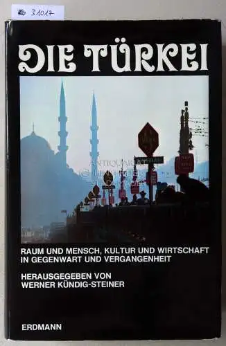 Kündig-Steiner, Werner (Hrsg.): Die Türkei. Raum und Mensch, Kultur und Wirtschaft in Gegenwart und Vergangenheit. 