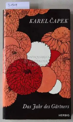 Capek, Karel: Das Jahr des Gärtners. 
