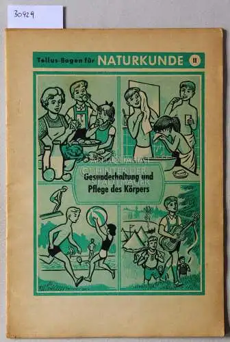 Kisker, Karl: Gesunderhaltung und Pflege des Körpers. [= Tellus-Bogen für Naturkunde, 2]. 