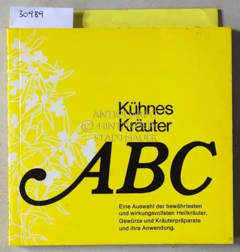 Kühne, Hans-Joachim: Kühnes Kräuter ABC. Eine Auswahl der bewährtesten und wirkungsvollsten Heilkräuter, Gewürze und Kräuterpräparate und ihre Anwendung. 