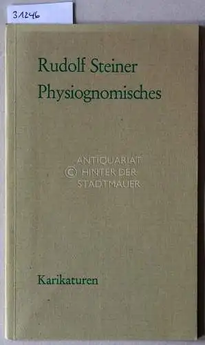 Steiner, Rudolf: Physiognomisches. Karikaturen. Mit e. Geleitwirt v. Marie Steiner. 