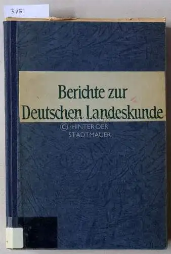 Berichte zur Deutschen Landeskunde. Bd. 18/1, Februar 1957. Hrsg. v. d. Bundesanstalt für Landeskunde. 