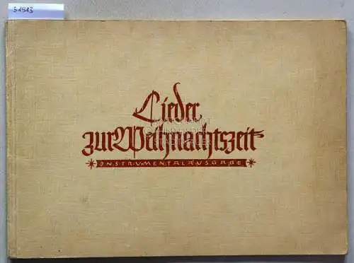 Engelmann, Katrin: Lieder zur Weihnachtszeit. Instrumental-Ausgabe. Hrsg. v.d. Reichsjugendführung. 