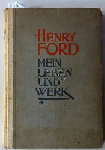 Ford, Henry: Mein Leben und Werk. Unter Mitwirkung von Samuel Crowther. 
