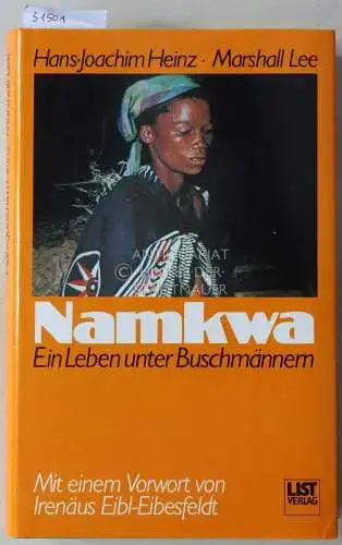 Heinz, Hans-Joachim und Marshall Lee: Namkwa. Ein Leben under Buschmännern. 