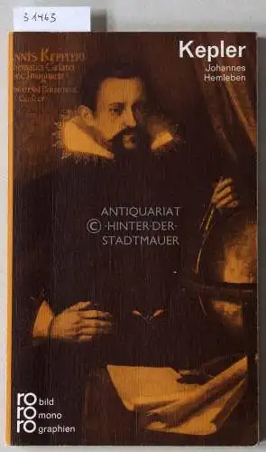 Hemleben, Johannes: Johannes Kepler in Selbstzeugnissen und Bilddokumenten. 