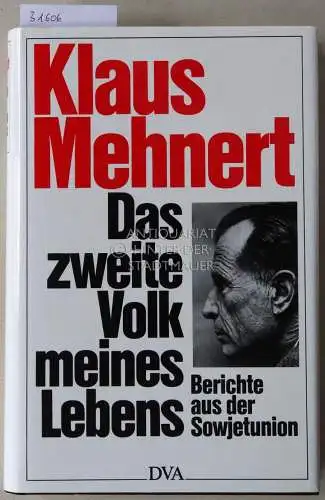 Mehnert, Klaus: Das zweite Volk meines Lebens: Berichte aus der Sowjetunion 1925-1983. 