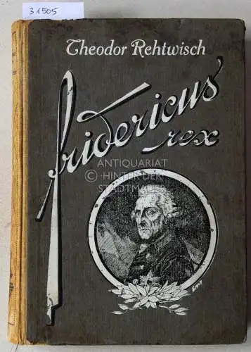 Rehtwisch, Theodor: Fridericus rex. 