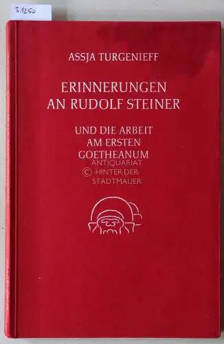 Turgenieff, Assja: Erinnerungen an Rudolf Steiner und die Arbeit am ersten Goetheanum. Hrsg. v. Maria Pozzo u. Fritz Schmidt. 