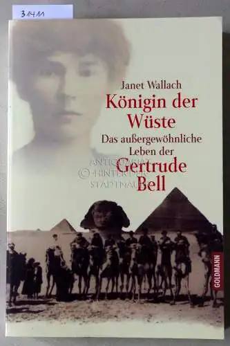 Wallach, Janet: Königin der Wüste: Das außergewöhnliche Leben der Getrude Bell. 