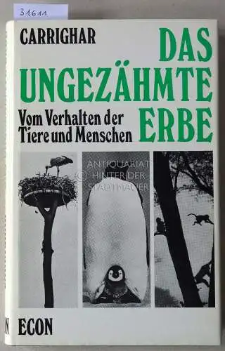 Carrighar, Sally: Das ungezähmte Erbe. Vom Verhalten der Tiere und Menschen. 