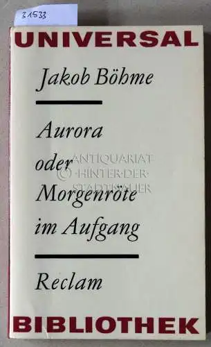 Böhme, Jakob: Aurora, oder Morgenröte im Aufgang. Ausgewählte Texte. 