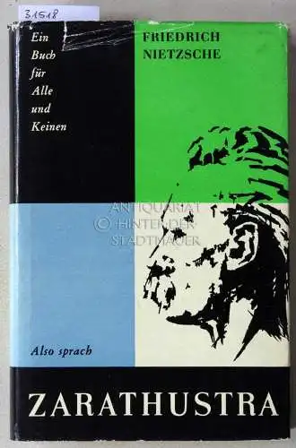 Nietzsche, Friedrich: Also sprach Zarathustra. Ein Buch für alle und keinen. 