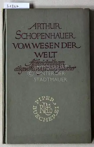 Schopenhauer, Arthur: Vom Wesen der Welt. Aufzeichnungen, ausgew. v. Arthur Hübscher. 