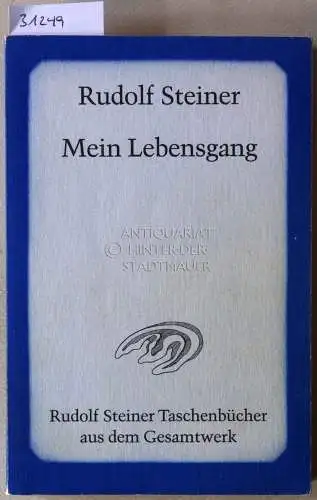 Steiner, Rudolf: Mein Lebensgang. [= Rudolf Steiner Taschenbücher aus dem Gesamtwerk] Eine nicht vollendete Autobiographie, mit e. Nachw. hrsg. v. Marie Steiner 1925. 