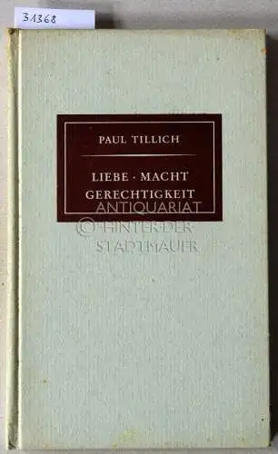 Tillich, Paul: Liebe, Macht, Gerechtigkeit. 