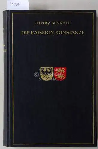 Benrath, Henry: Die Kaiserin Konstanze. 