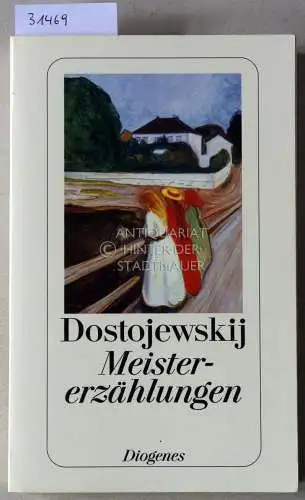 Dostojewskij, Fjodor: Meistererzählungen. Aus dem Russ. v. Johannes v. Guenther. 