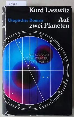 Lasswitz, Kurd: Auf zwei Planeten. Mit e. Vorw. v. Wernher v. Braun. 