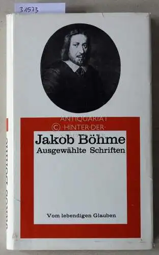 Böhme, Jakob: Vom lebendigen Glauben. Ausgewählte Schriften. 