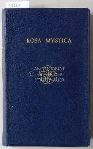 de Petri, Catharose und J. van Rijckenborgh: Rosa Mystica. Lichtstrahlen der gnostischen Magie. Aus den Ritualen der Jung-Gnostischen Bruderschaft ausgewählt. Lectorium Rosicrucianum. 