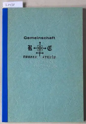 Gemeinschaft roseae crucis. Reinheit Wahrheit Liebe. 