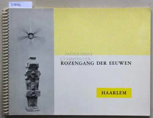 Leene, Mia, Henk Leene und Miek (Fot.) van de Bosch: Rozengang der eeuwen. 