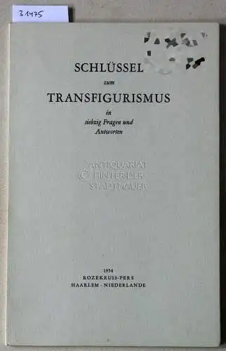 Schlüssel zum Transfigurismus in siebzig Fragen und Antworten. 