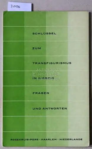 Schlüssel zum Transfigurismus in siebzig Fragen und Antworten. 