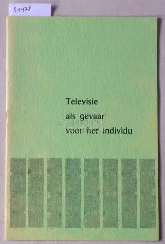 Schootemeijer, J: Televisie als gevaar voor het individu. 