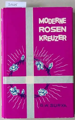 Surya, G. W. (Georg Weitzer): Moderne Rosenkreuzer. 