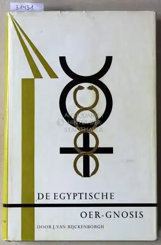 van Rijckenborgh, J: De egyptische oer-gnosis en haar roep in het eeuwige nú. Tweede deel. [= Renova-Bibliotheek, Nr. 4]. 
