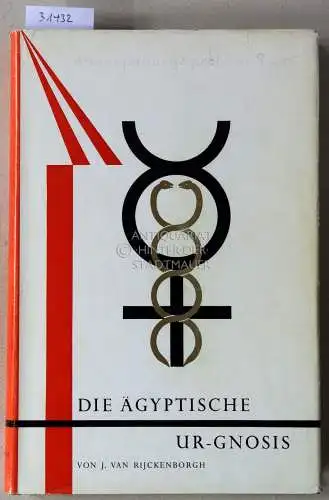 van Rijckenborgh, J: Die ägyptische Ur-Gnosis und ihr Ruf im Ewigen Jetzt. Vierter Teil. [= Renova-Bibliothek, Nr. 6]. 