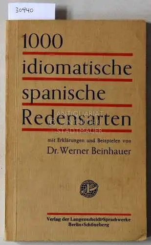Beinhauer, Werner: 1000 [Eintausend] idiomatische spanische Redensarten. 