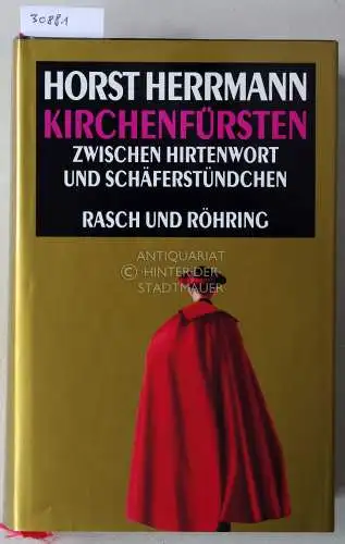 Herrmann, Horst: Kirchenfürsten zwischen Hirtenwort und Schäferstündchen. 