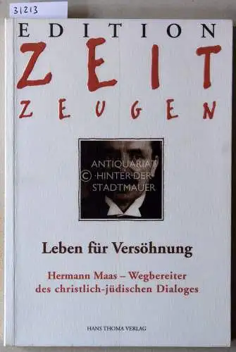 Riemenschneider, Matthias (Bearb.): Leben für Versöhnung. Hermann Maas: Wegbereiter des christlich-jüdischen Dialoges. 