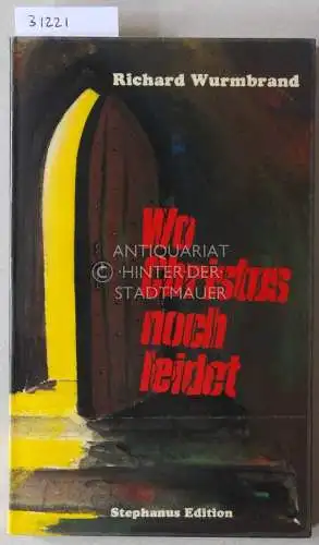 Wurmbrand, Richard: Wo Christus noch leidet. 