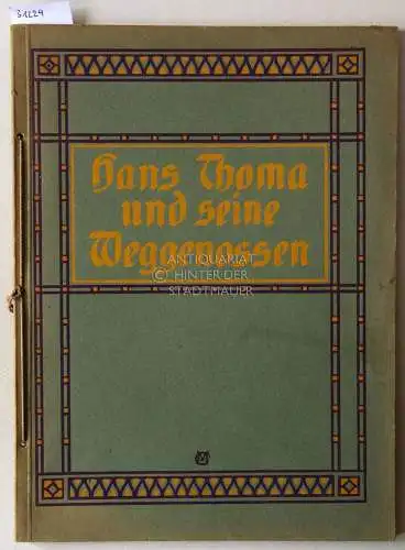 Kotzde, Wilhelm: Hans Thoma und seine Weggenossen. Eine Kunstgabe. Hrsg. v.d. Freien Lehrervereinigung für Kunstpflege zu Berlin. 
