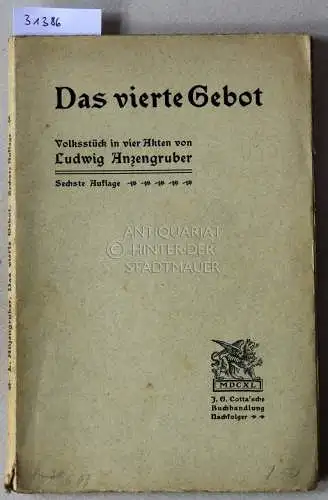 Anzengruber, Ludwig: Das vierte Gebot. Volksstück in vier Akten. 