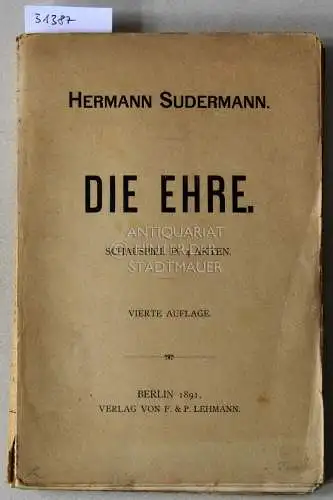 Sudermann, Hermann: Die Ehre. Schaupiel in 4 Akten. 