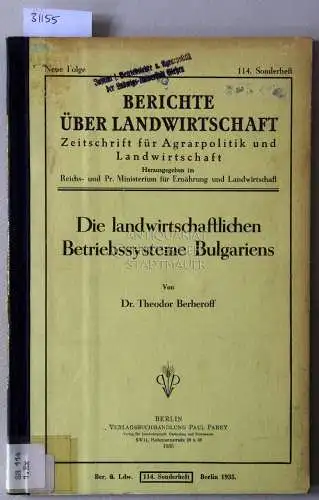 Berberoff, Theodor: Die landwirtschaftlichen Betriebssysteme Bulgariens. [= Berichte über Landwirtschaft, 114. Sonderheft]. 
