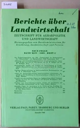Berichte über Landwirtschaft. Zeitschrift für Agrarpolitik und Landwirtschaft. Neue Folge. Band 46 (4), 1968. 