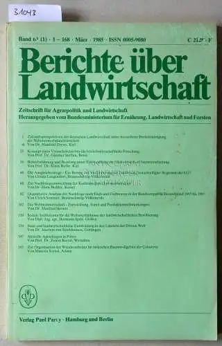 Berichte über Landwirtschaft. Zeitschrift für Agrarpolitik und Landwirtschaft. Band 63 (1), März 1985. 