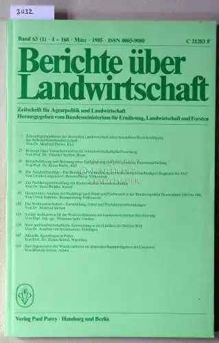 Berichte über Landwirtschaft. Zeitschrift für Agrarpolitik und Landwirtschaft. Band 63 (1), März 1985. 