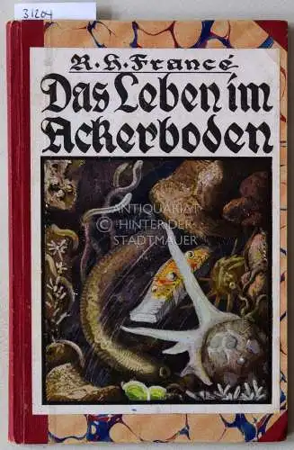 Francé, R. H: Das Leben im Ackerboden. 