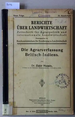 Husain, Zakir: Die Agrarverfassung Britisch-Indiens. [= Berichte über Landwirtschaft, 25. Sonderheft]. 